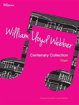 William Lloyd Webber: Centenary Collection: Orgel