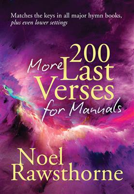 Noel Rawsthorne: 200 More Last Verses for Manuals (Rev. 2015): Orgel