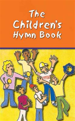 The Children's Hymn Book - Words: Melodie, Text, Akkorde