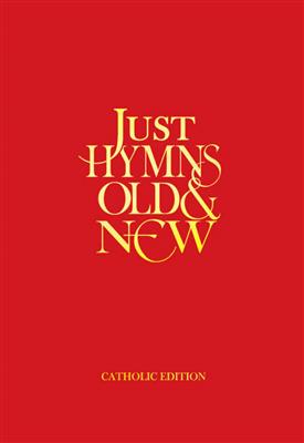 Just Hymns Old & New Catholic Edition - Melody: Gesang Solo