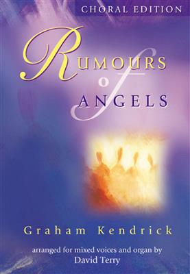 Graham Kendrick: Rumours Of Angels - SATB: Gemischter Chor mit Begleitung