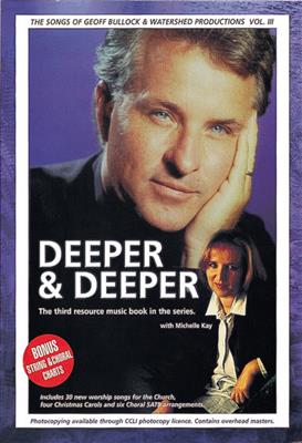 Geoff Bullock: Deeper and Deeper: Klavier, Gesang, Gitarre (Songbooks)