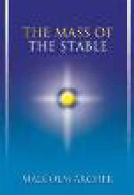 Malcolm Archer: The Mass of the Stable: Gemischter Chor mit Begleitung