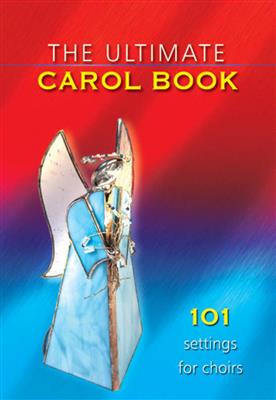 The Ultimate Carol Book (Standard): Gemischter Chor mit Begleitung