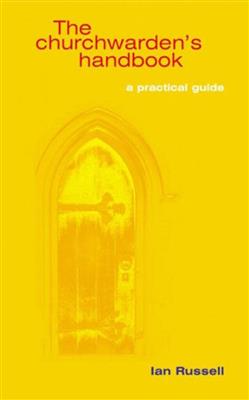 Ian Russell: The Churchwarden's Handbook