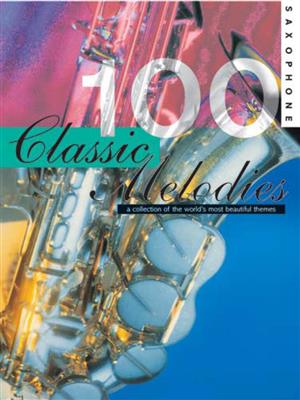 100 Classic Melodies for Saxophone: Saxophon