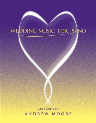 Wedding Music for Piano: (Arr. Andrew Moore): Klavier Solo