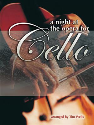 Tim Wells: A Night at the Opera for Cello: Cello Solo