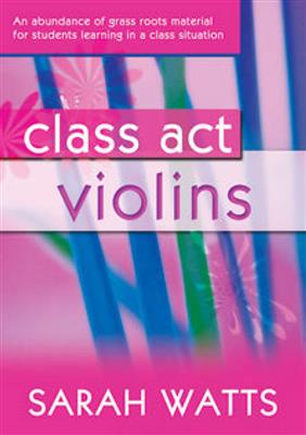 Sarah Watts: Class Act Violins - Teacher: Violine Solo