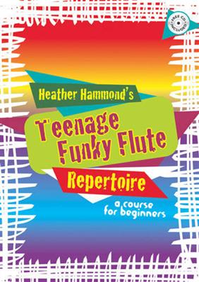 Heather Hammond: Teenage Funky Flute Repertoire: Flöte Solo