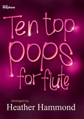 Heather Hammond: Ten Top Pops For Flute: Flöte Solo