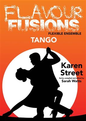 Karen Street: Flavour Fusions - Tango: (Arr. Sarah Watts): Variables Ensemble