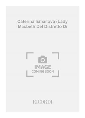 Dimitri Shostakovich: Caterina Ismailova (Lady Macbeth Del Distretto Di: