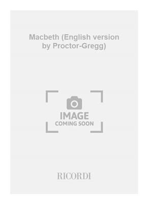 Giuseppe Verdi: Macbeth (English version by Proctor-Gregg):