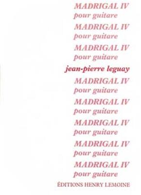Jean-Pierre Leguay: Madrigal IV: Gitarre Solo