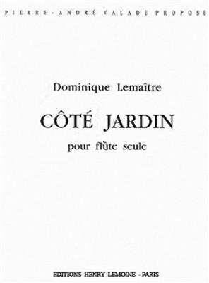 Dominique Lemaître: Côté jardin: Flöte Solo