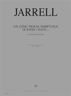 Michael Jarrell: ...Un long fracas somptueux de rapide céleste...: Orchester mit Solo