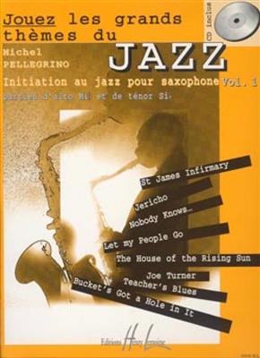 Michel Pellegrino: Jouez les grands thèmes du jazz Vol.1: Saxophon