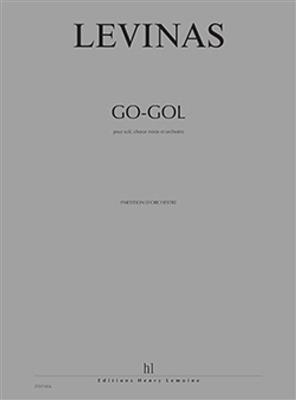 Michaël Levinas: Go-Gol: Gemischter Chor mit Ensemble