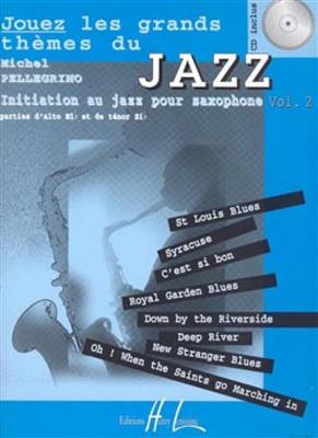 Michel Pellegrino: Jouez les grands thèmes du jazz Vol.2: Saxophon