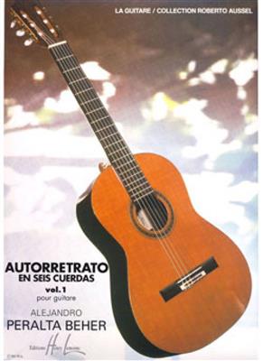 Alejandro Peralta-Beher: Autorretrato en seis cuerdas Vol.1: Gitarre Solo