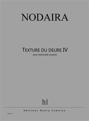 Ichiro Nodaira: Texture du délire IV: Cello mit Begleitung
