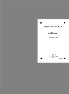 Isabelle Aboulker: L'Illusion: Gesang mit Klavier