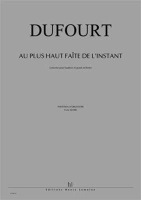 Hugues Dufourt: Au plus haut faîte de l'instant: Orchester mit Solo