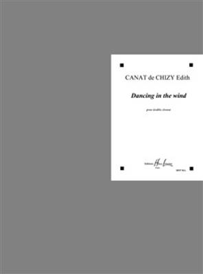 Edith Canat De Chizy: Dancing In The Wind: Gemischter Chor mit Begleitung