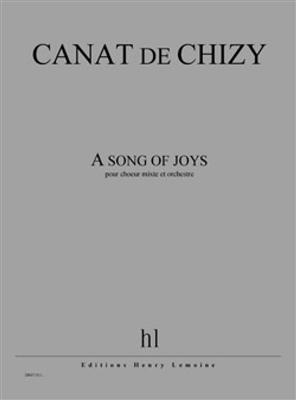 Edith Canat De Chizy: A song of joys: Gemischter Chor mit Ensemble