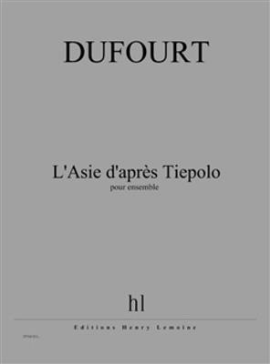 Hugues Dufourt: L'Asie d'après Tiepolo: Kammerensemble