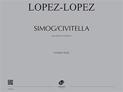 Jose-Manuel Lopez-Lopez: Simog / Civitella: Saxophon Ensemble