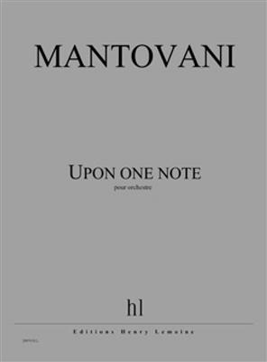 Bruno Mantovani: Upon one note: Orchester