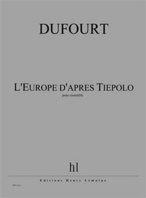 Hugues Dufourt: L'Europe d'après Tiepolo: Kammerensemble