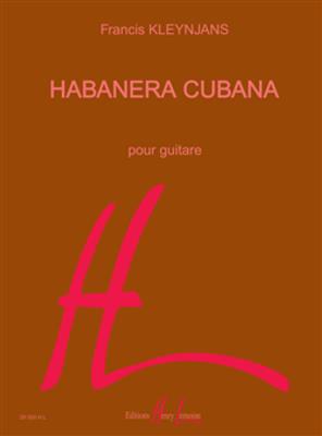 Francis Kleynjans: Habanera Cubana: Gitarre Solo