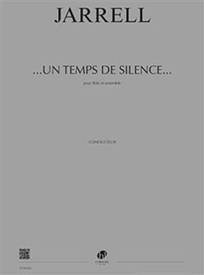 Michael Jarrell: ...Un Temps De Silence... Concerto Pour Flûte: Kammerensemble
