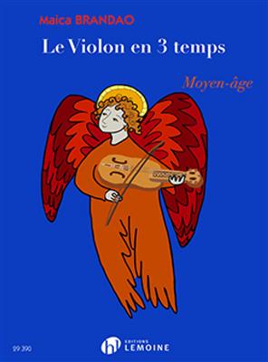 Maica Brandao: Le Violon en 3 temps: Moyen-Age: Violine Solo