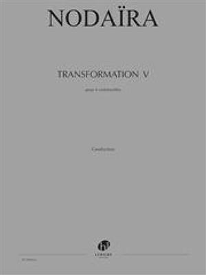 Ichiro Nodaira: Transformation V: Cello Ensemble