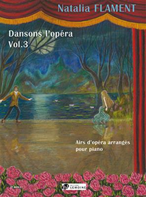 Natalia Flament: Dansons l'opera Vol.3: Klavier Solo