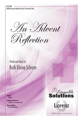 Ruth Elaine Schram: An Advent Reflection: Gemischter Chor mit Begleitung