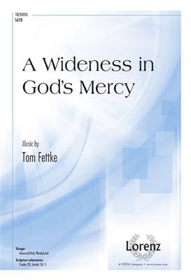 Tom Fettke: A Wideness In God's Mercy: Gemischter Chor mit Klavier/Orgel