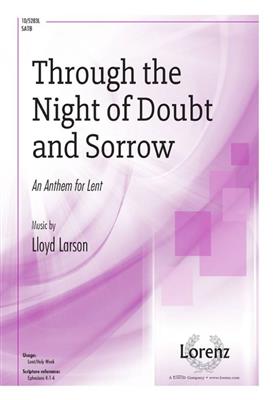 Through the Night of Doubt and Sorrow: (Arr. Lloyd Larson): Gemischter Chor mit Klavier/Orgel