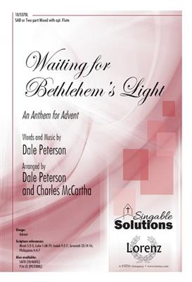 Dale Peterson: Waiting for BethlehemÃ¢â?¬â?¢s Light: (Arr. Charles McCartha): Gemischter Chor mit Begleitung