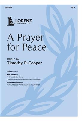Timothy P. Cooper: A Prayer for Peace: Gemischter Chor mit Begleitung