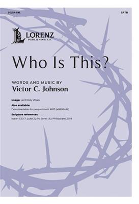 Victor C. Johnson: Who Is This?: Gemischter Chor mit Begleitung