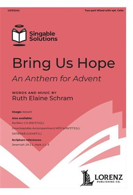 Ruth Elaine Schram: Bring Us Hope: Gemischter Chor mit Ensemble