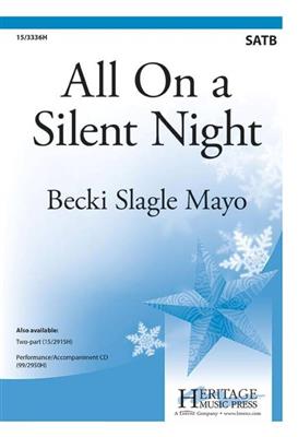 Becki Slagle Mayo: All On A Silent Night: Gemischter Chor mit Klavier/Orgel