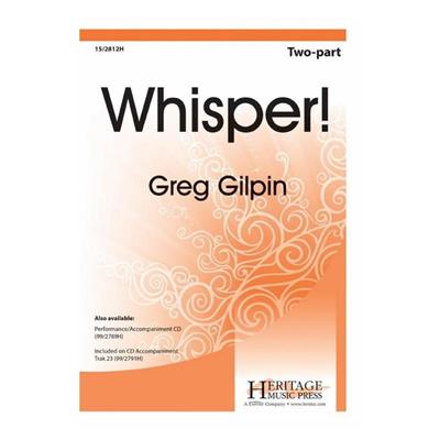 Greg Gilpin: Whisper!: Gemischter Chor mit Klavier/Orgel