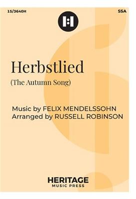 Felix Mendelssohn Bartholdy: Herbstlied: (Arr. Russell L. Robinson): Frauenchor mit Klavier/Orgel