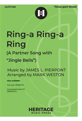 James L. Pierpont: Ring-a Ring-a Ring: (Arr. Mark Weston): Gemischter Chor mit Begleitung